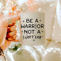 Be a Warrior Mug
