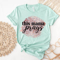 This Mama prays Tshirt ( pre-order)